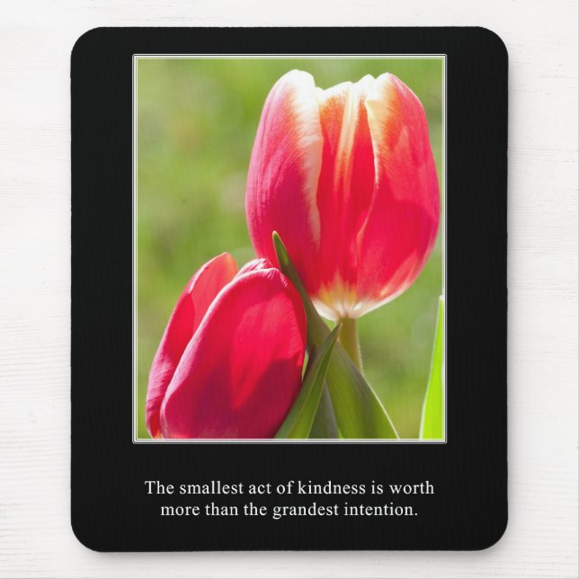A small act of kindness is worth more than intent mouse pad (Front)