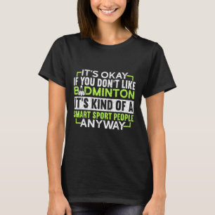 A Smart People Sport Anyway Funny Badminton T-Shirt
