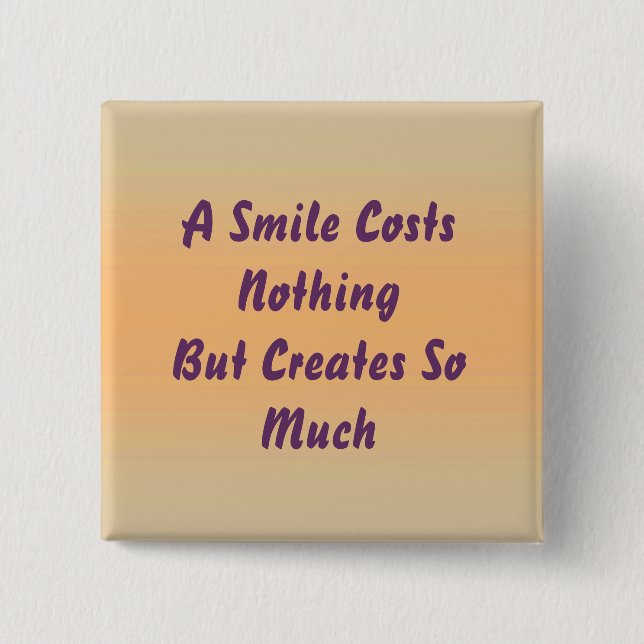 A Smile Costs Nothing 2 Inch Square Button (Front)