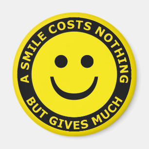 A Smile Costs Nothing, But Gives Much Magnet