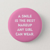 A smile is the best Makeup any girl can wear.