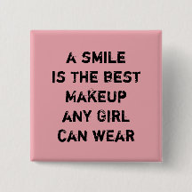 A smile is the best Makeup any girl can wear.