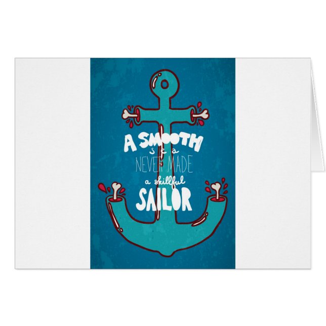 A Smooth Sea Never Made A Skilful Sailor (Front Horizontal)