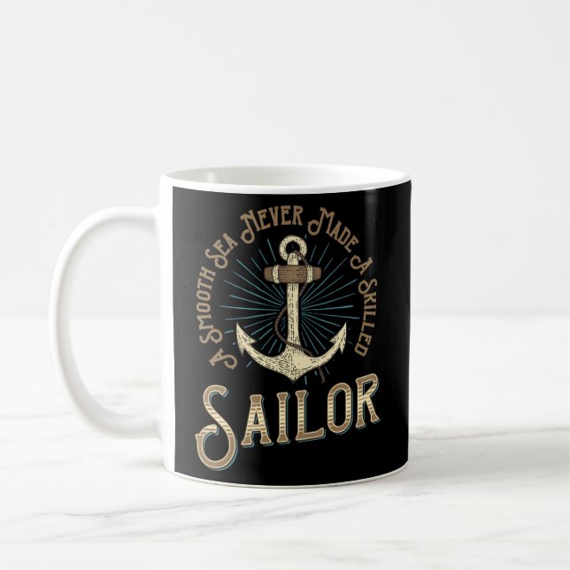 A Smooth Sea Never Made A Skilled Sailor For Coffee Mug (Left)