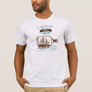 "A Smooth Sea Never Made a Skilled Sailor" T-Shirt