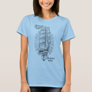 A smooth sea never made a skilled sailor T-Shirt