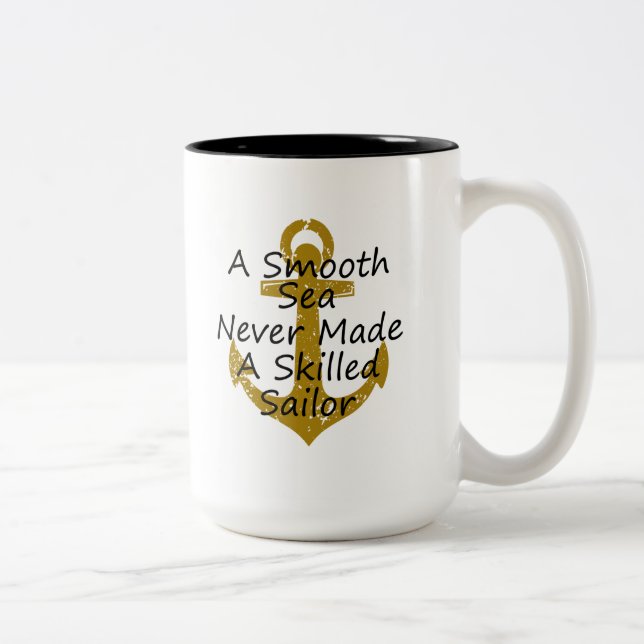A Smooth Sea Never Made Skilled Sailor Two-Tone Coffee Mug (Right)