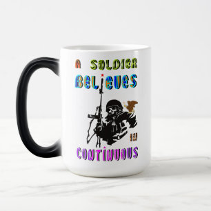 A Soldier Believes in Continuous Magic Mug