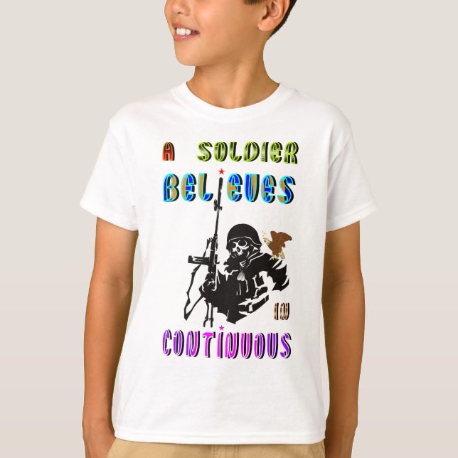 A Soldier Believes in Continuous T-Shirt (Front)