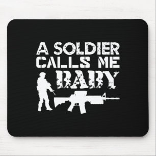 A Soldier Calls Baby Army Girlfriend Funny Gift Mouse Pad