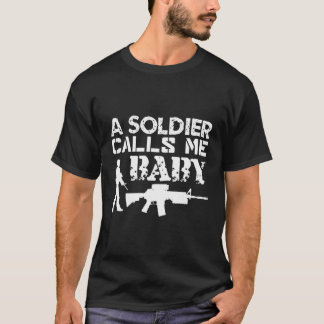 A Soldier Calls Me Baby Army Girlfriend Funny Gift T-Shirt