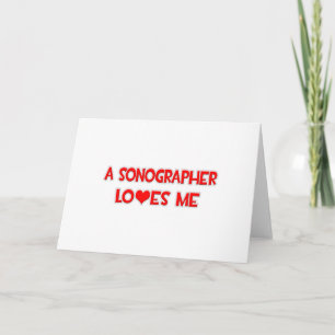 A Sonographer Loves Me Card