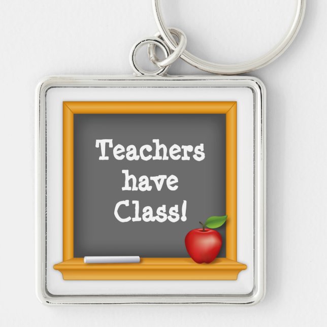 A Special Gift: Teachers have Class Keychain (Front)