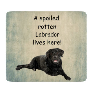 A Spoiled Rotten Labrador Lives Here Cutting Board
