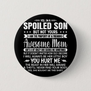 A Spoiled Son But Not Yours Freaking Awesome Mom V 2 Inch Round Button
