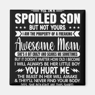 A Spoiled Son But Not Yours Freaking Awesome Mom V Magnet