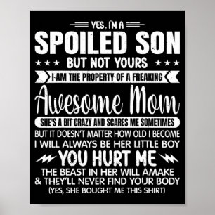 A Spoiled Son But Not Yours Freaking Awesome Mom V Poster
