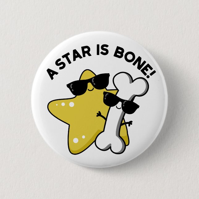 A Star Is Bone Funny Movie Title Pun  2 Inch Round Button (Front)