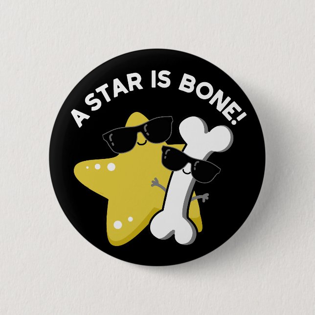 A Star Is Bone Funny Movie Title Pun Dark BG 2 Inch Round Button (Front)