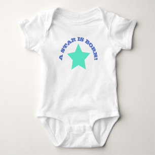 A STAR IS BORN Fun Quote Teal Star Baby Bodysuit