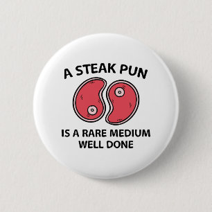 A Steak Pun 2 Inch Round Button