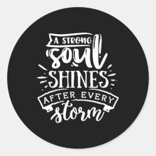 A strong soul shines after - white classic round sticker