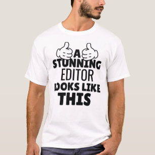 A stunning Editor looks Like This funny T-Shirt