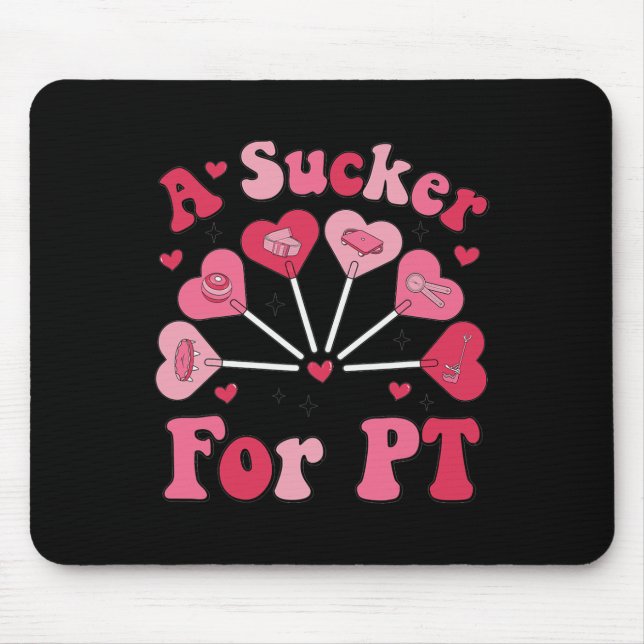 A Sucker For Pt Physical Therapy Valentine's Day P Mouse Pad (Front)