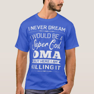 A Super Cool Oma Grandma Gift Women  T-Shirt