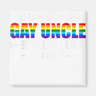 A super sexy Gay Uncle Guncle  Magnet