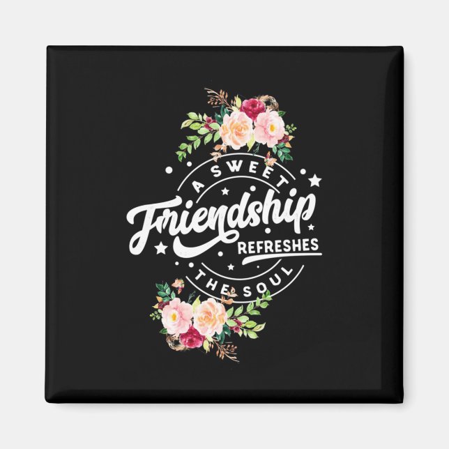 A Sweet Friendship Refreshes The Soul Magnet (Front)