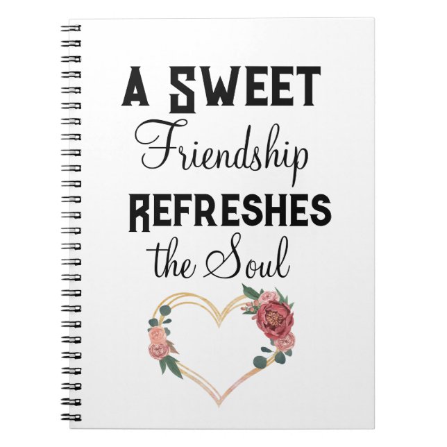 A Sweet Friendship Refreshes the Soul Notebook (Front)