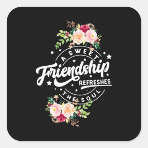 A Sweet Friendship Refreshes The Soul Square Sticker