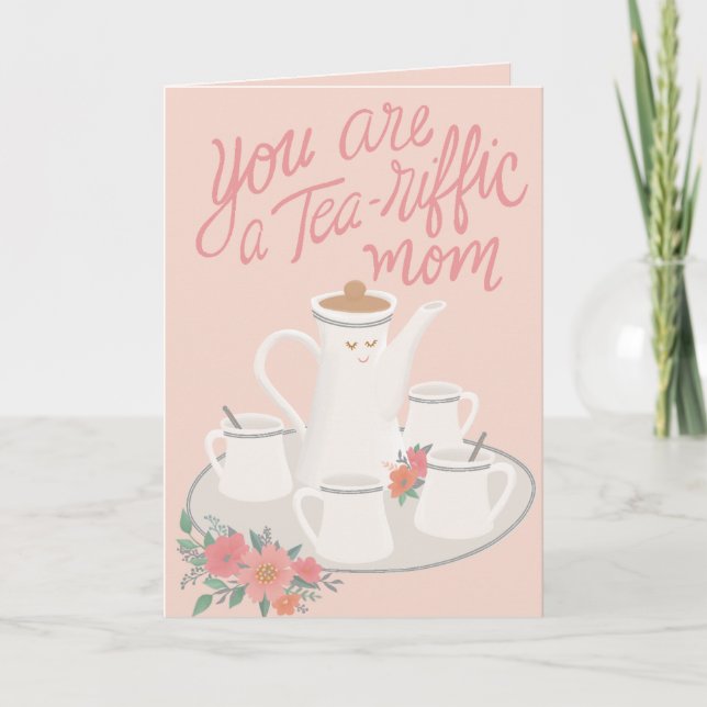 A Tea-riffic Mom Mother's Day tea set design Card (Front)