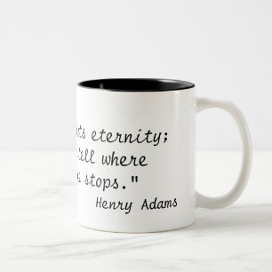 "A teacher affects eternity;he can never tell w... Two-Tone Coffee Mug