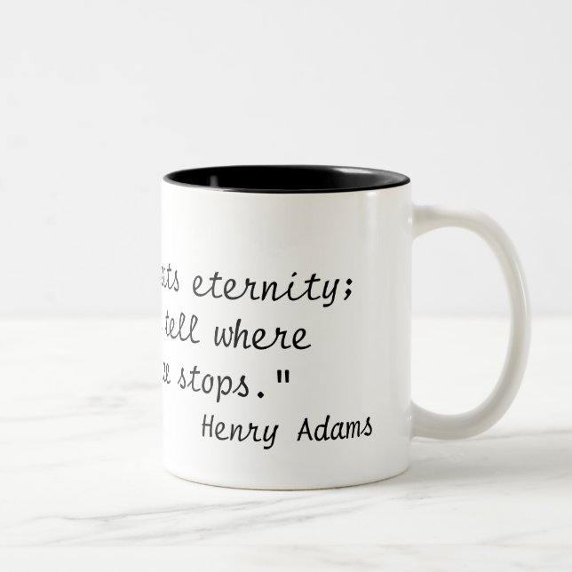 "A teacher affects eternity;he can never tell w... Two-Tone Coffee Mug (Right)