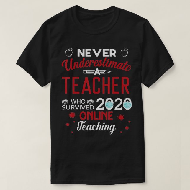 A Teacher Who Survived 2020 Online Teaching Face M T-Shirt (Design Front)