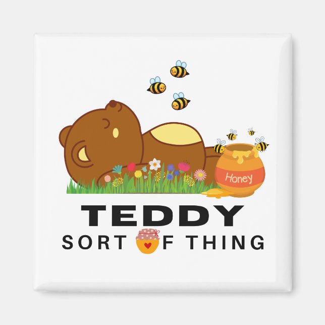 A TEDDY Sort of Thing Magnet (Front)