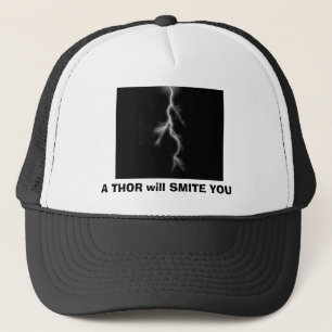 A THOR will SMITE YOU Trucker Hat