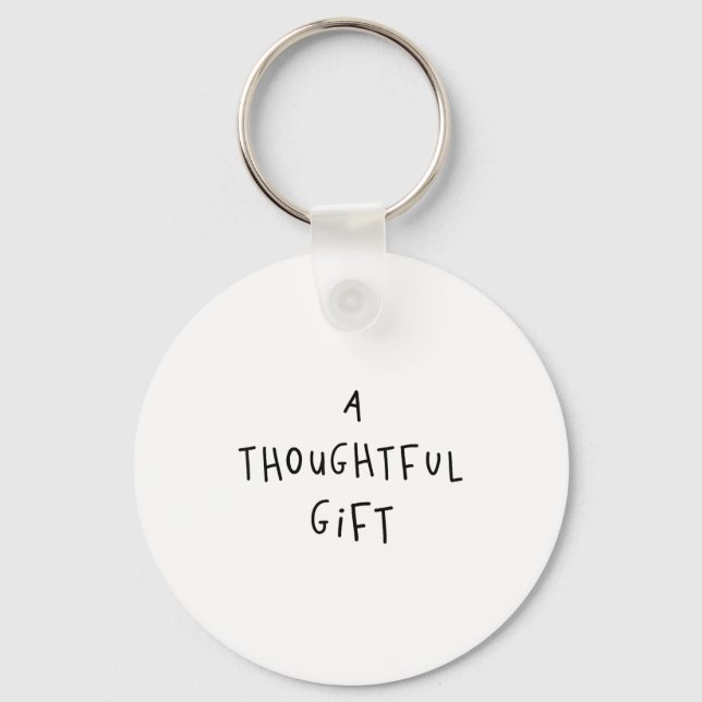 A Thoughtful Gift Funny Gift  Keychain (Front)