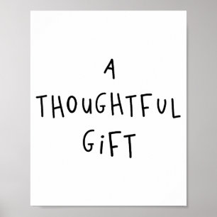 A Thoughtful Gift Funny Gift Poster