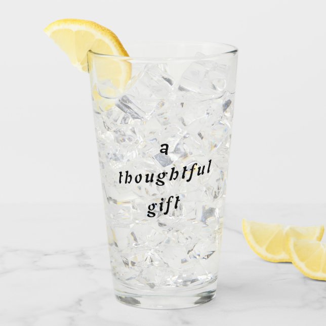 A Thoughtful Gift Quirky Pun Gift Friends Humour Glass (Front Ice)