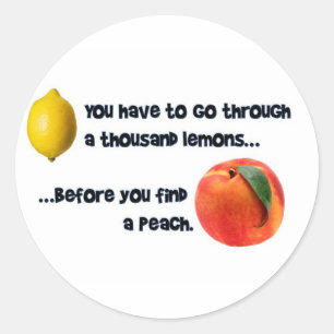 A Thousand Lemons to a Peach Classic Round Sticker