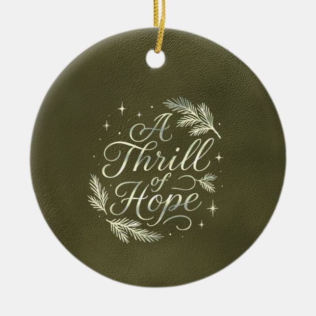 A Thrill of Hope Script Elegant Green Christmas  Ceramic Ornament (Front)