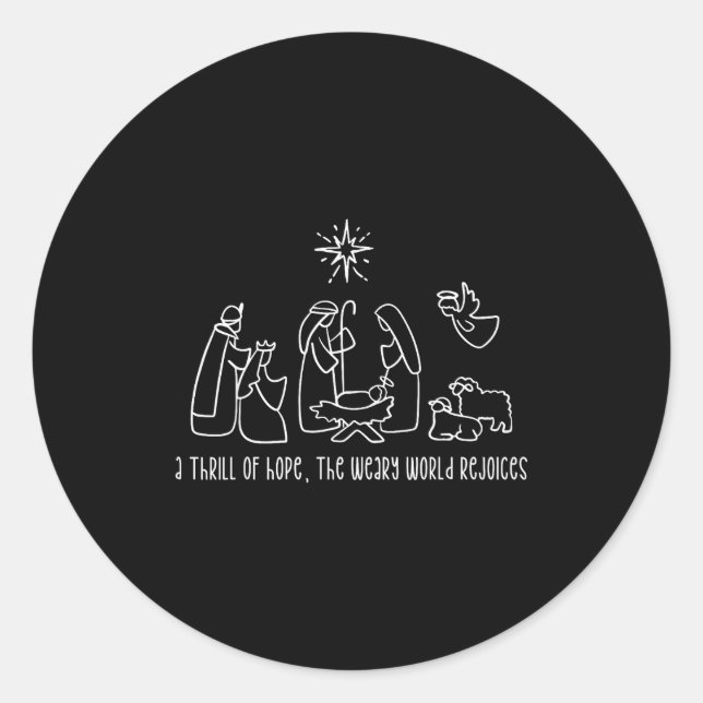 A Thrill Of Hope The Weary World Rejoices Merry Xm Classic Round Sticker (Front)