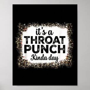A Throat Punch Kinda Day Funny Throat Punch Women Poster