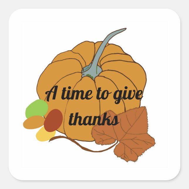A time to give thanks pumpkin and leaf  square sticker (Front)