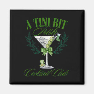 A Tini Bit Irish Funny St Patricks Day Martini Tai Magnet