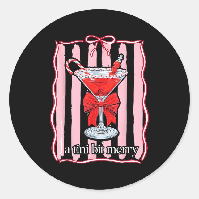 A Tini Bit Merry Funny For Men Women  Classic Round Sticker (Front)