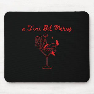 A Tini Bit Merry Funny Santa Martini Tail Christma Mouse Pad